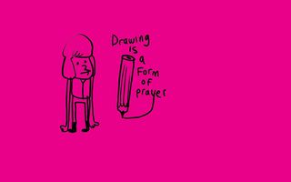 Drawing is a form of prayer by Jon Burgerman