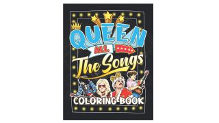 Essential Queen books: Queen All The Songs Colouring Book
