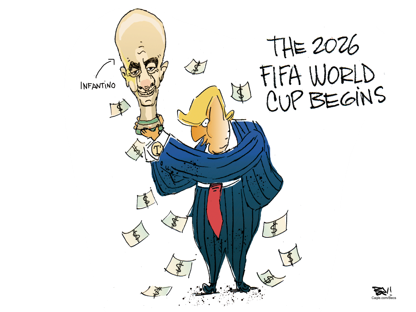 This cartoon is titled "The 2026 FIFA World Cup Begins." Donald Trump holds the World Cup gold trophy that looks like FIFA president Gianni Infantino. Cash is falling from the trophy.