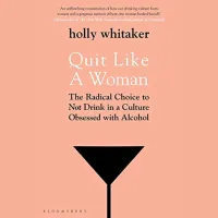 5. Quit Like A Woman by Holly Whitaker