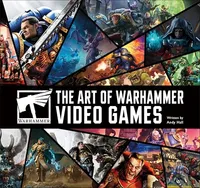 DK The Art of Warhammer Video Games
