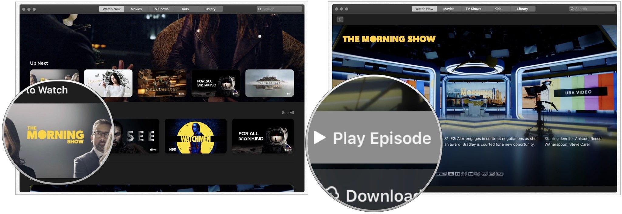 To watch on Mac, top the TV app, click on an Apple TV+ show on your Up Next list or find one under the What to Watch section. Click Play Episode or click Download to save for offline viewing.