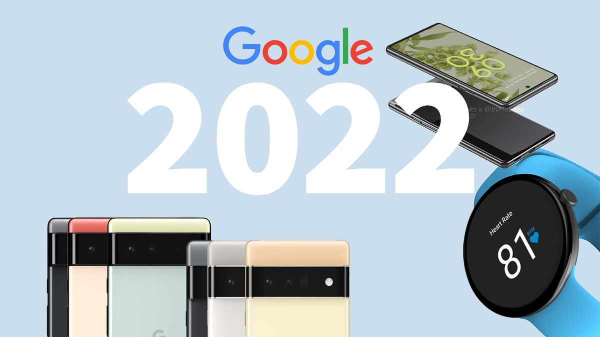 Google in 2022: Pixel 7, Pixel Watch, Pixel 6a and more | Tom's Guide
