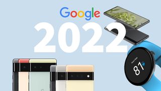Google Pixel 6 plus renders of the Pixel Watch and Pixel 6a against a blue background. White text reads "2022" below a Google logo