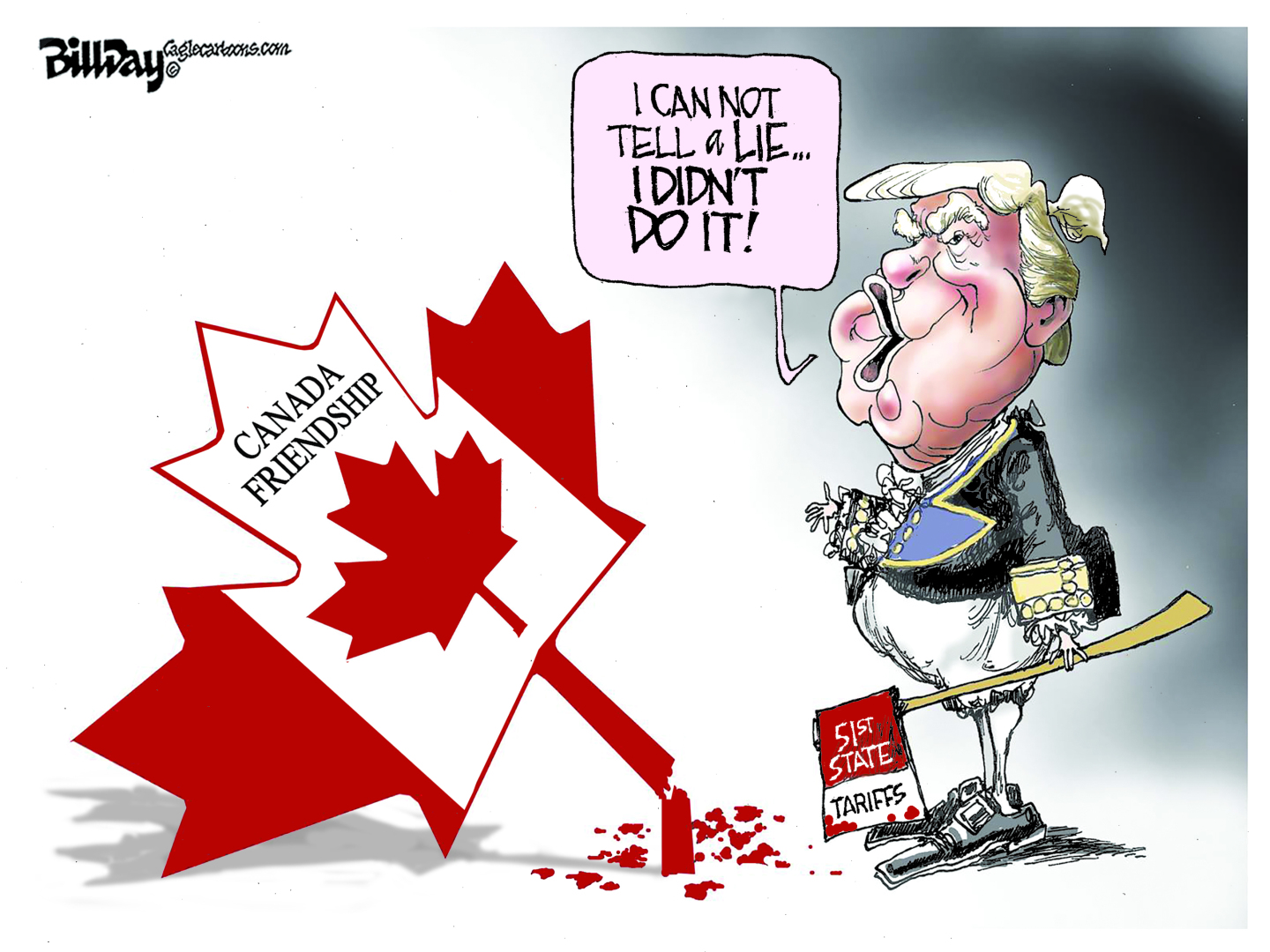This cartoon depicts Donald Trump, dressed as a colonial-era figure with a powdered wig. He stands to the right of a large, broken Canadian maple leaf. The maple leaf, which has "CANADA FRIENDSHIP" written on it, is fractured and bleeding red, with a piece broken off the stem. Trump holds an axe on which is written "51ST STATE TARIFFS." Trump is saying, "I can not tell a lie... I didn't do it!"