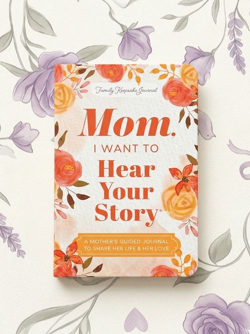 Mom, I Want to Hear Your Story Guided Journal 