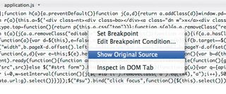 By right-clicking Show Original Source, you can view a selected piece of code as it appeared in the uncompiled JavaScript, making it easier to track down bugs
