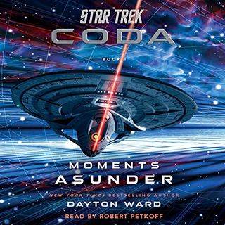 Star Trek: Coda: Moments Asunder Book One Of Three