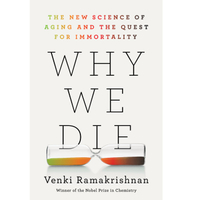 Why We Die: The New Science of Aging and the Quest for Immortality - $24.76 at Amazon