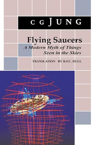 Flying Saucers: A Modern Myth of Things Seen in the Skies