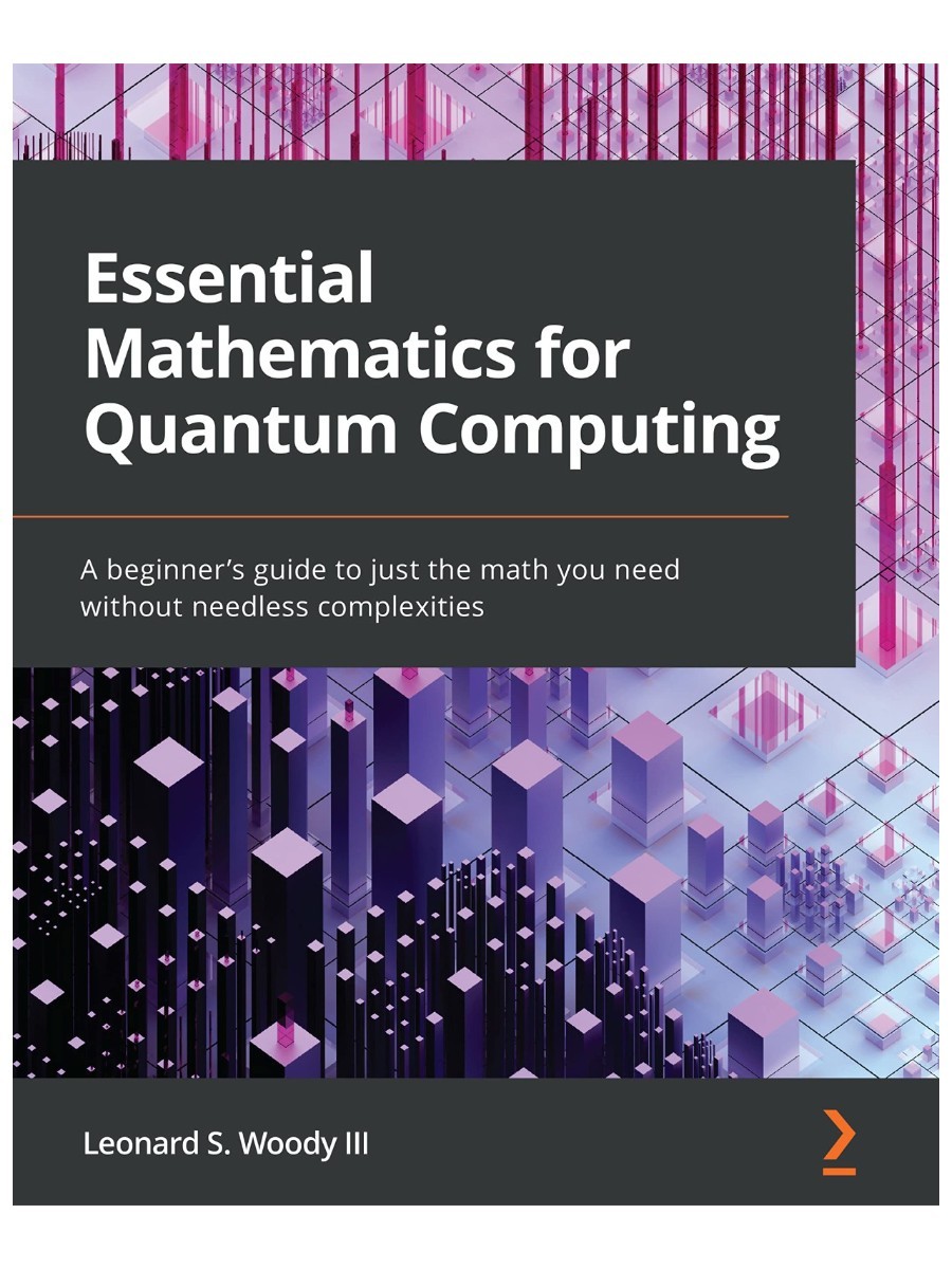The bookL Essential Mathematics fot Quantum Computing by Leonard S. Woody III