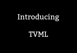 TVML is Apple's television markup language