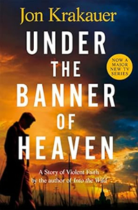 Under The Banner of Heaven: A Story of Violent Faith by Jon Krakauer | Was £9.99, Now £9.19 at Amazon