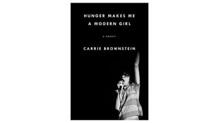 Hunger Makes Me a Modern Girl: A Memoir – Carrie Brownstein