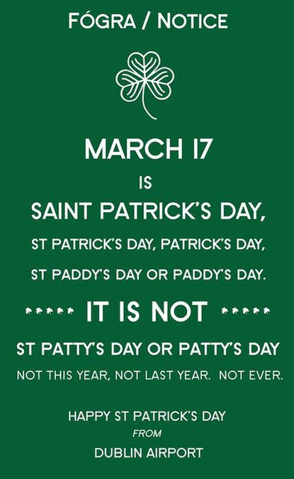 Dublin Airport would like to remind you it's St. Paddy's Day, not St. Patty's Day
