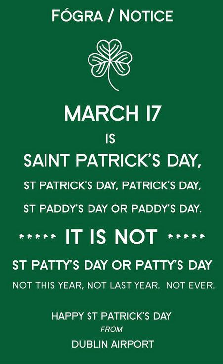 Dublin Airport would like to remind you it&amp;#039;s St. Paddy&amp;#039;s Day, not St. Patty&amp;#039;s Day