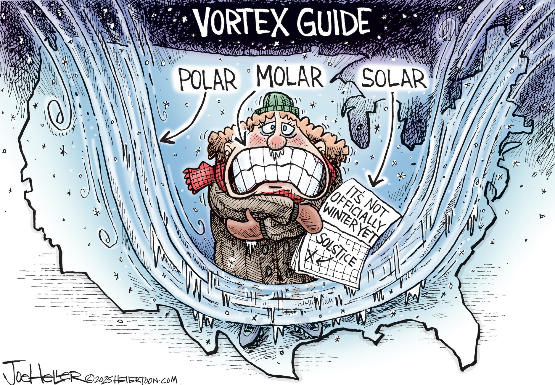 This cartoon is titled Vortex Guide and shows an incredibly-cold looking man shivering in front of a map of the United States. The map is dominated by a swooping, U-Shaped cold wave that stretches all the way to the Gulf of Mexico. One arrow points to the cold and reads &amp;ldquo;Polar&amp;rdquo;. Another points to the man&amp;rsquo;s freezing teeth and says &amp;ldquo;Molar&amp;rdquo;. The third points to a calendar that shows the solstice and reads &amp;ldquo;It&amp;rsquo;s not officially winter yet&amp;rdquo; and that arrow says &amp;ldquo;Solar.&amp;rdquo;