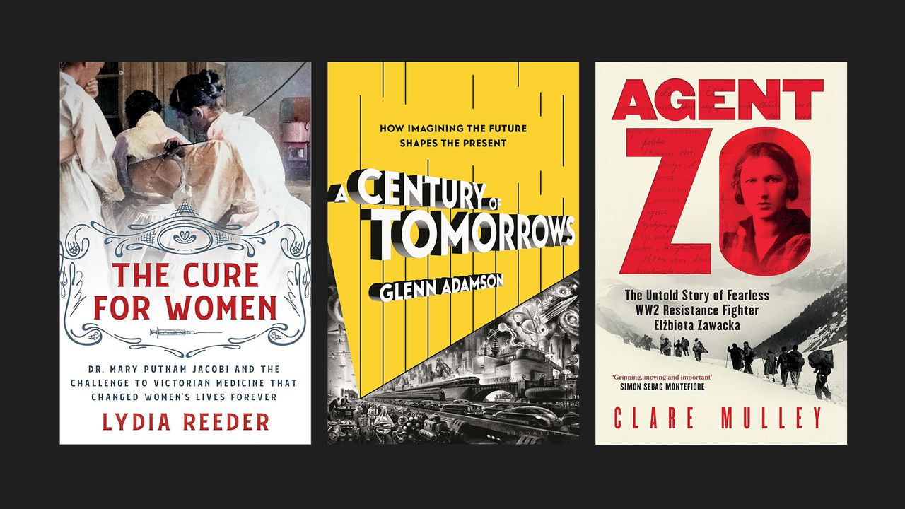 Book covers of &#039;The Cure for Women&#039; by Lydia Reeder, &#039;A Century of Tomorrows&#039; by Glenn Adamson, and &#039;Agent Zo: The Untold Story of a Fearless World War II Resistance Fighter&#039; by Clare Mulley