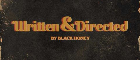 Black Honey: Written & Directed