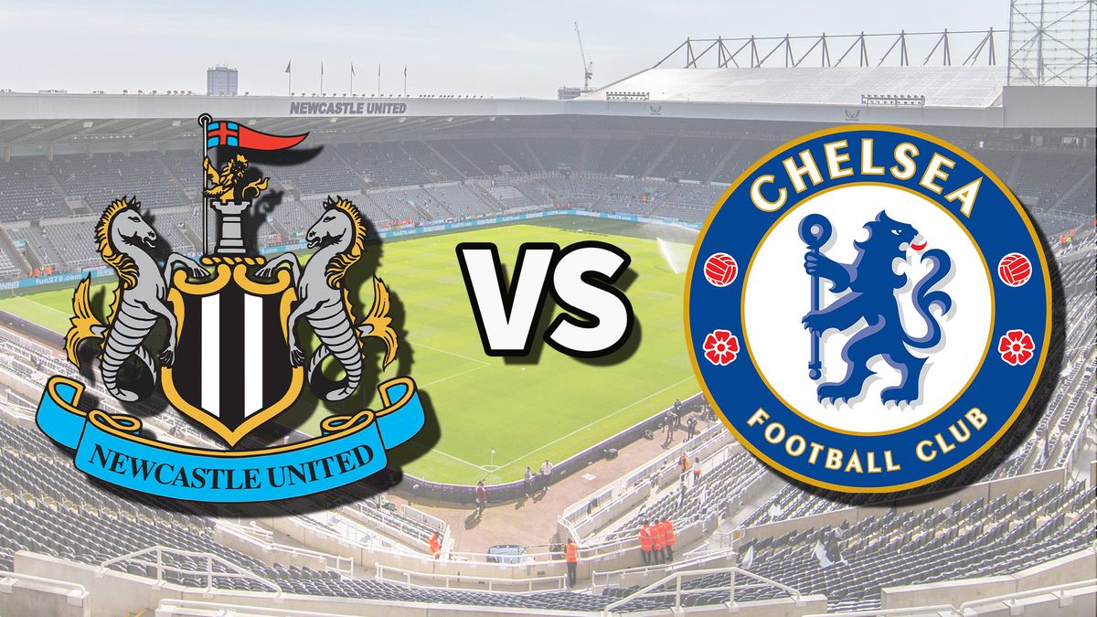 Newcastle vs Chelsea live stream How to watch Premier League game online and on TV, team news Toms Guide