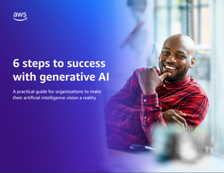 An AWS ebook with six steps to follow to ensure generative AI success