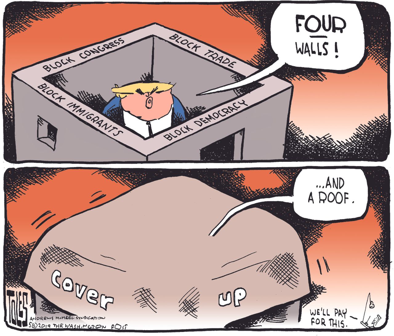 Political Cartoon U.S. Trump four walls block immigrants block trade democracy cover up