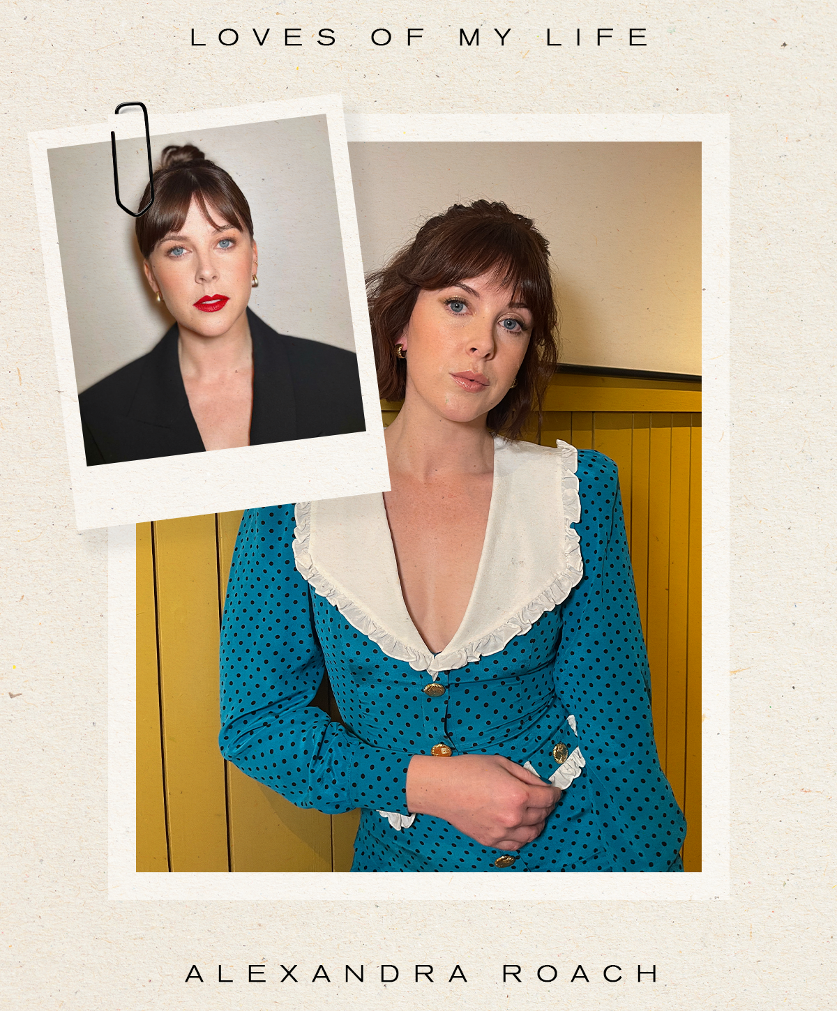 Loves of My Life: Alexandra Roach