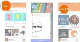 Tap the menu button, tap Podcasts, tap Your Podcasts