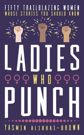 Ladies Who Punch by Yasmin Alibhai-Brown