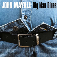 John Mayall - Big Man Blues (Music Avenue, 2012)