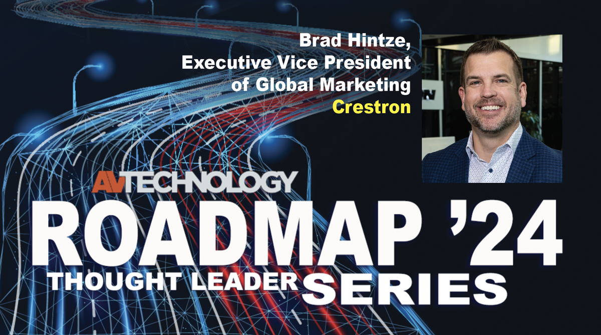 BRAD HINTZE Executive Vice President of Global Marketing Crestron