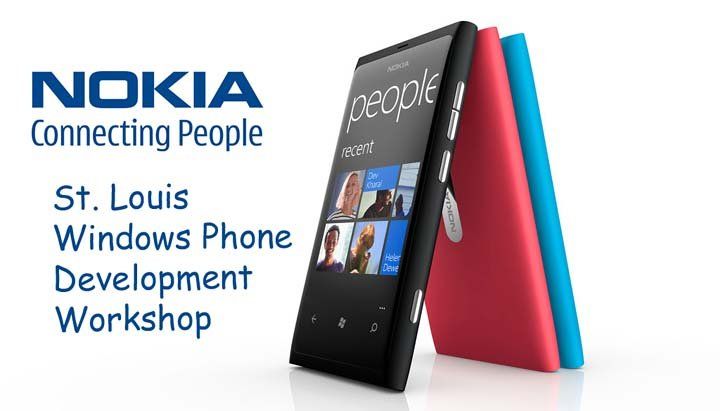St. Louis Windows Phone Development Workshop. Nokia will be there, how ...