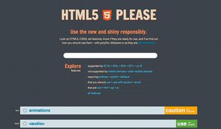 The HTML5 Please site encourages developers to 'use the new and shiny responsibly'