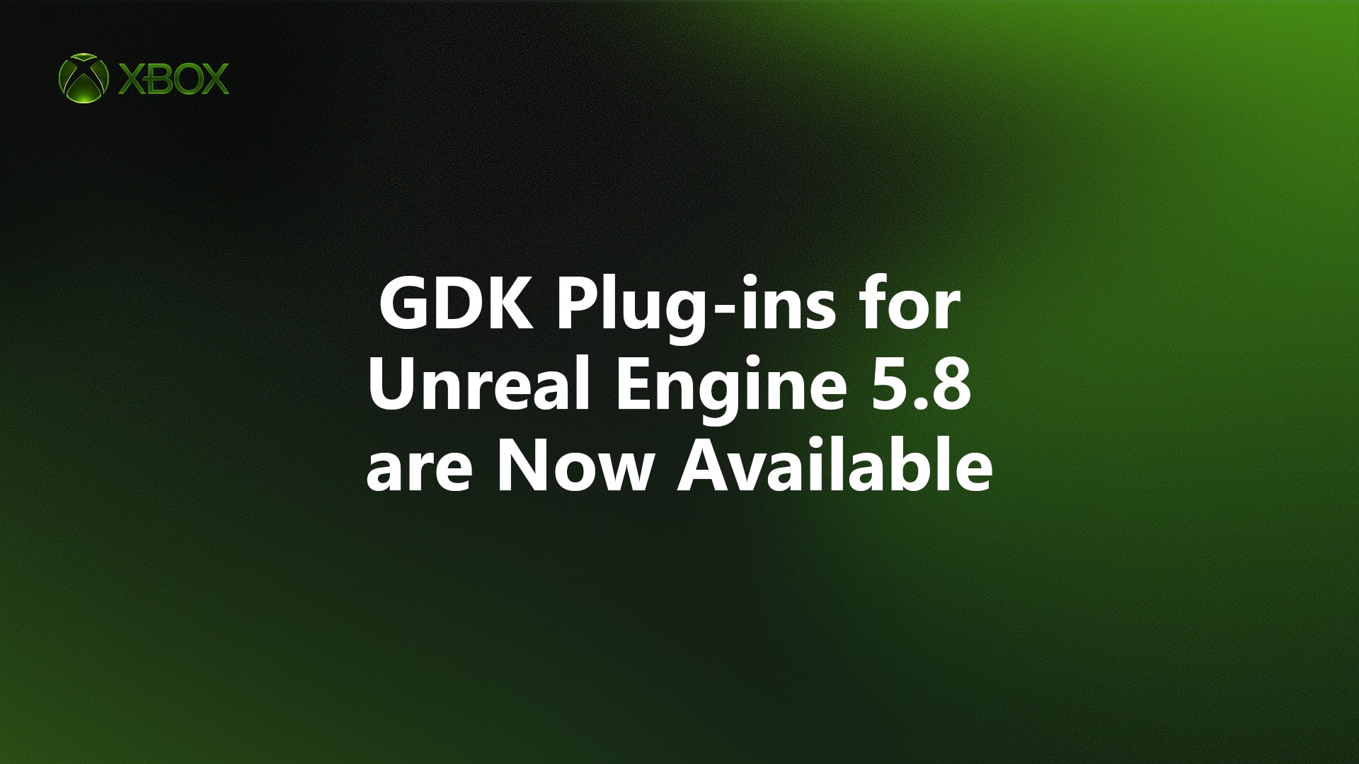 Image text reads "GDK Plug-ins for Unreal Engine 5.8 are Now Available"