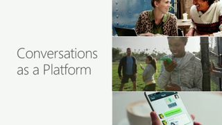 Conversations as a Platform is a huge deal for Microsoft