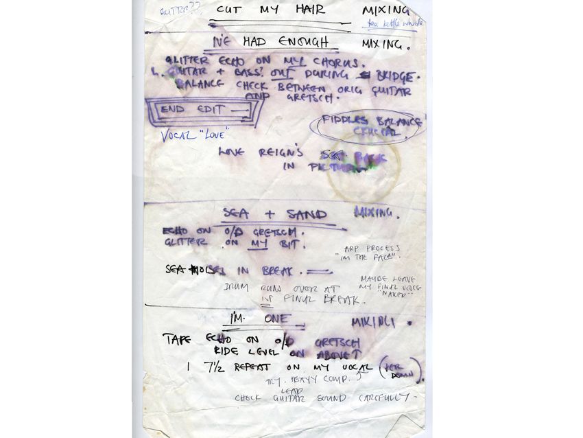 "These are some of my mixing notes written while working down at my studio in Cleeve with Ron Nevison, Ron Fawcus and Rod Houison. Ron Fawcus's girlfriend, a sexy dark-haired hippy girl, was the first to hear the emerging completed mix. I remember how she described it after the first listen. "Mind-fucking". Now one of my favourite conjunctions."
