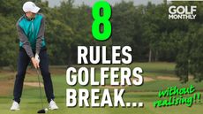 8 Rules Golfers Break Without Realising