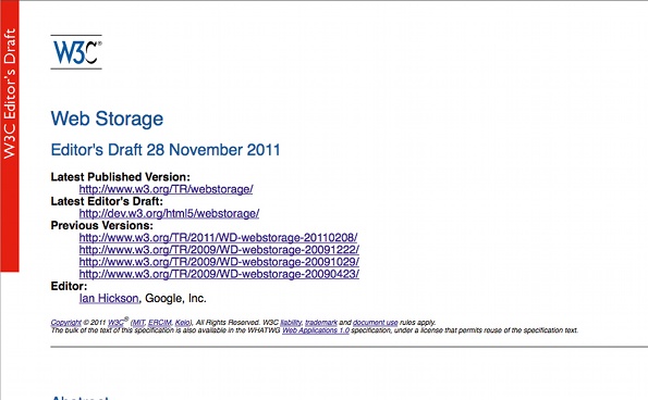 The W3C Web Storage API defines a new way to store data on the client side in key-value pairs