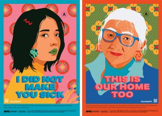 Two poster artworks depicting two Asian women with the words "I did not make you sick" and "This is our home too", created in support of the Asian and Pacific Islanders community in New York City