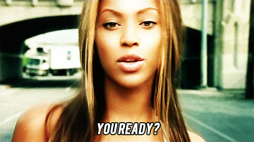 Beyonce asks if you are ready