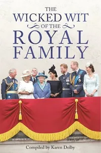 The Wicked Wit of the Royal Family: £9.99 £8.19 (save £1.80) | WHSmith