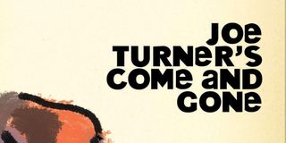 Joe Turner's Come and Gone