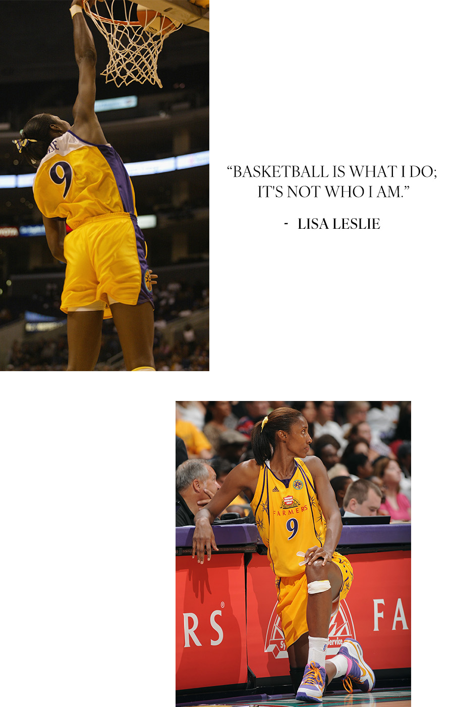 A collage of Lisa Leslie during her time in the WNBA with the Los Angeles Sparks with a quote that says, "Basketball is what I do; it's not who I am."