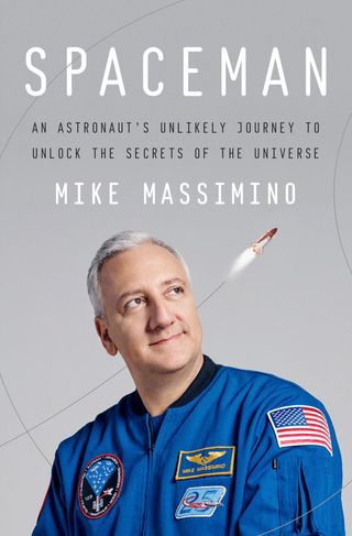 "Spaceman: An Astronaut's Unlikely Journey to Unlock the Secrets of the Universe" by Mike Massimino