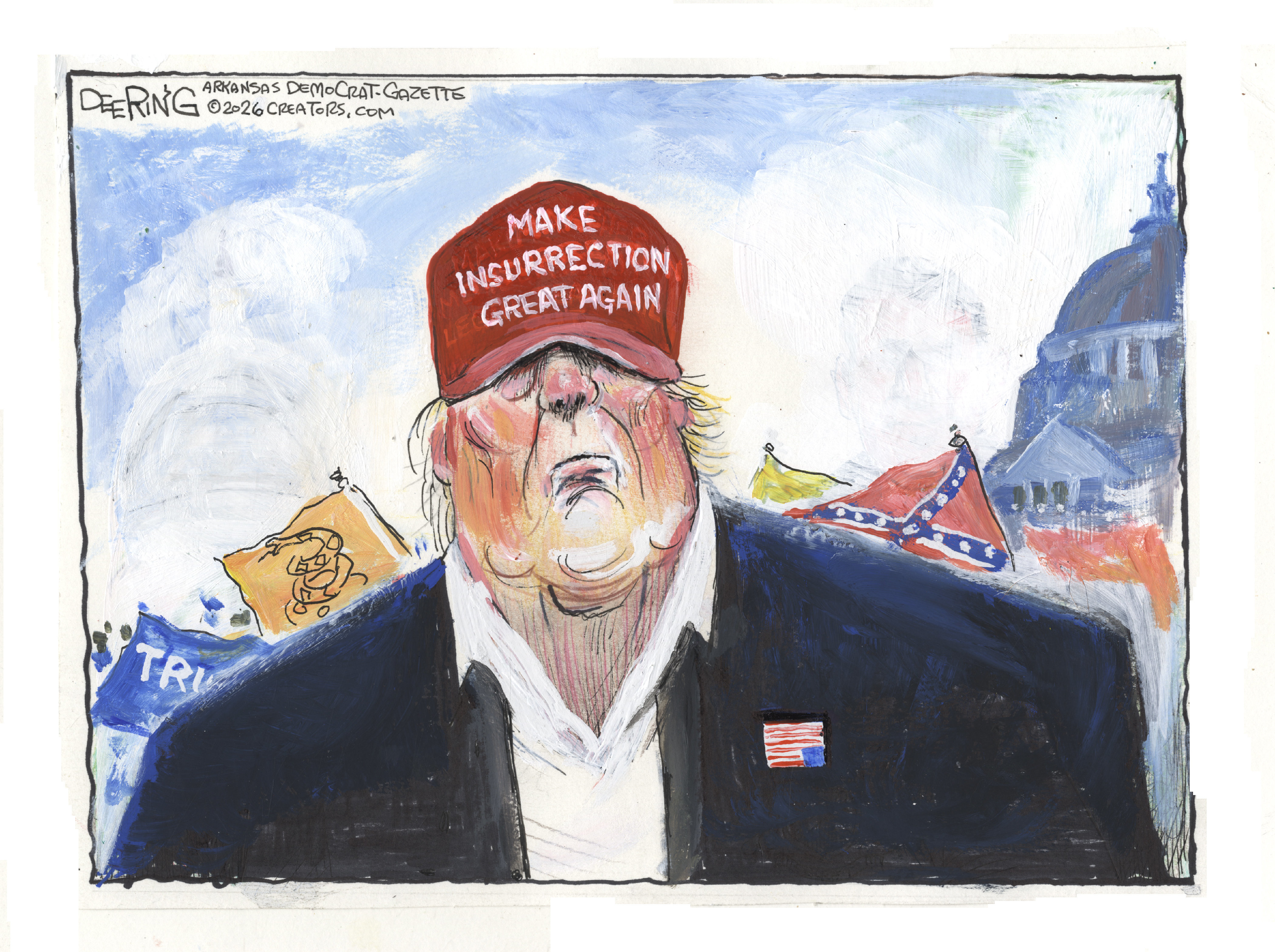 Donald Trump wears a hat that reads, &amp;ldquo;Make insurrection great again&amp;rdquo;. A mob is behind him, carrying a confederate flag, a Don&amp;rsquo;t Tread on Me Flag, and a Trump flag. The American flag on Trump&amp;rsquo;s lapel is upside down.