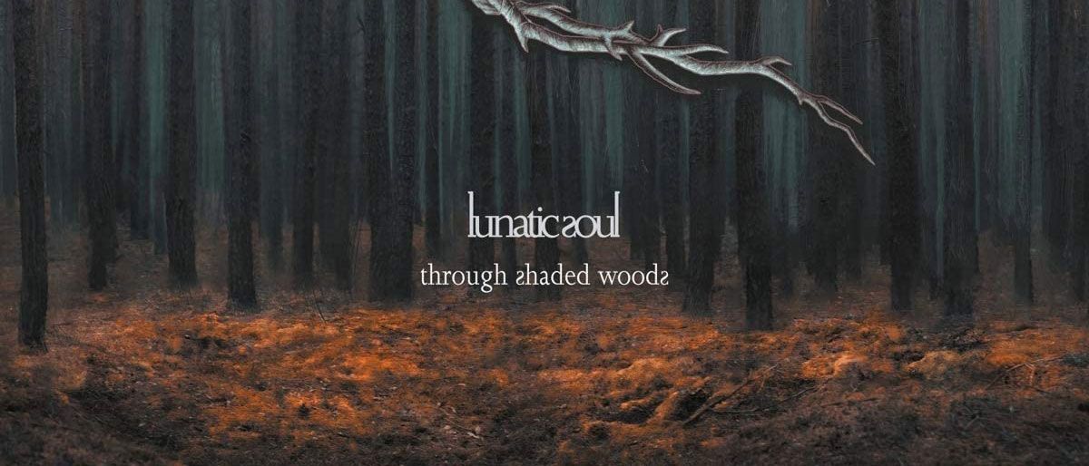 Lunatic Soul – Through Shaded Woods