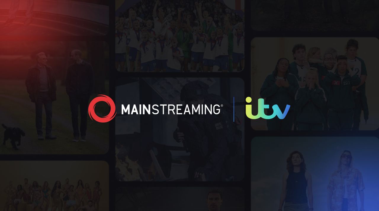 ITV Taps MainStreaming to Support Delive