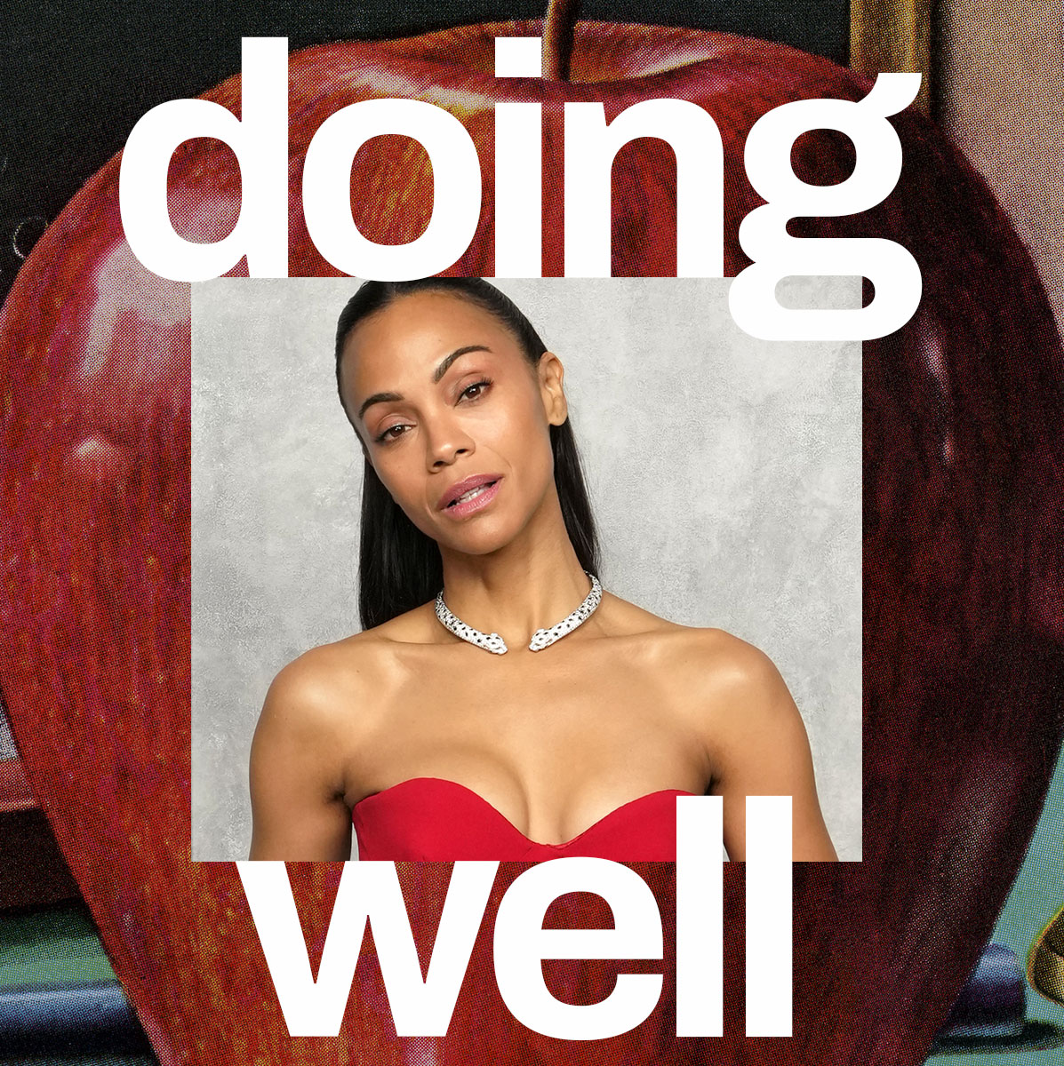 Zoe Saldana's headshot in the middle of a an apple with the words "Doing Well" on the top and bottom.