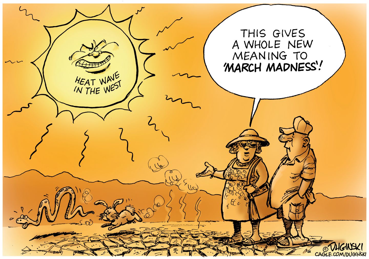 
                                A woman and a man are outside in a scorched, baked landscape with the sun burning bright overhead. A snake and a rabbit are sweating and smoking. The sun is labeled “Heat wave in the west.” The woman says, “This gives a whole new meaning to ‘March Madness’!”
                            