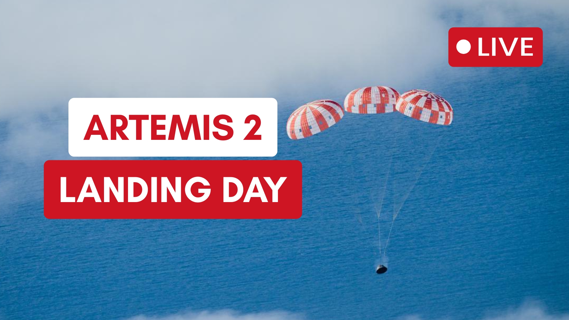 Graphic showing orion spacecraft landing during Artemis 1, the words artemis 2 landing day are in red and white and there is a live text box in top right corner.